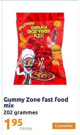 DR.CANDE  GUMMY FAST FOOD MEX  Gummy Zone fast food mix  202 grammes  9.65/kg  29  PRUCKS  Consulter 