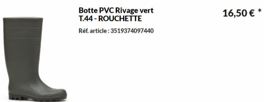 botte pvc rivage vert t.44-rouchette  réf. article: 3519374097440  16,50 €* 