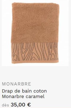 MONARBRE  Drap de bain coton Monarbre caramel  dès 35,00 € 