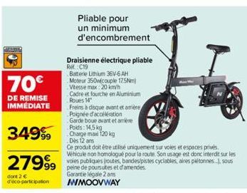 70€  DE REMISE IMMÉDIATE  dont 2 € d'éco-participation  Pliable pour un minimum d'encombrement  Draisienne électrique pliable Ref.:C19  Batterie Lithium 36V-6 AH Moteur 350w(couple 17.5Nm) Vitesse max