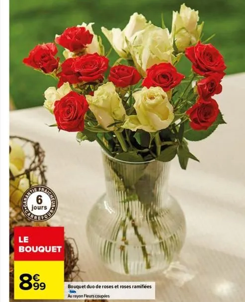 garre  traighevron nord  le  bouquet  €  899  bouquet duo de roses et roses ramifiées  au rayon fleurs coupées 