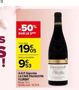 -50%  SUR LE 2 ME  A.O.P. Gigondas LA CAVE D'AUGUSTIN  FLORENT  Rouge, 75d Vendu seul: 12,70 €.  GIGONDAS 