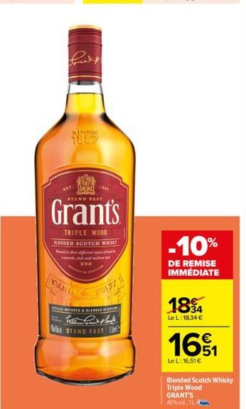 banket  SINGE  1887  STAND FAST  Grant's  TRIPLE WOOD BLENDED SCOTCH WHISET  Hound in shree different typ  th, rich and m  BUN  By  SPLIT VATHREE & BLENDED  has Carplats STAND FAST e  -10%  DE REMISE 