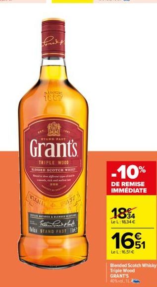 banket  SINGE  1887  STAND FAST  Grant's  TRIPLE WOOD BLENDED SCOTCH WHISET  Hound in shree different typ  th, rich and m  BUN  By  SPLIT VATHREE & BLENDED  has Carplats STAND FAST e  -10%  DE REMISE 