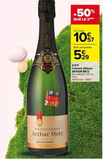 ng  fele  arthur metz  brut  saveur  a  2018  av  cremant d'alsace  arthur metz  brut millesime  -50%  sur le 2 me  les 2 pour  107  soit la bouteille  5,99  a.o.p.  crémant d'alsace arthur metz brut 