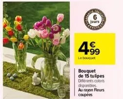 jours  4.9⁹  le bouquet  mercizie  bouquet de 15 tulipes différents coloris disponibles. au rayon fleurs coupées 