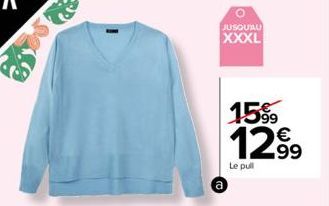 O  JUSQUAU  XXXL  1599 €  12.99  Le pull 