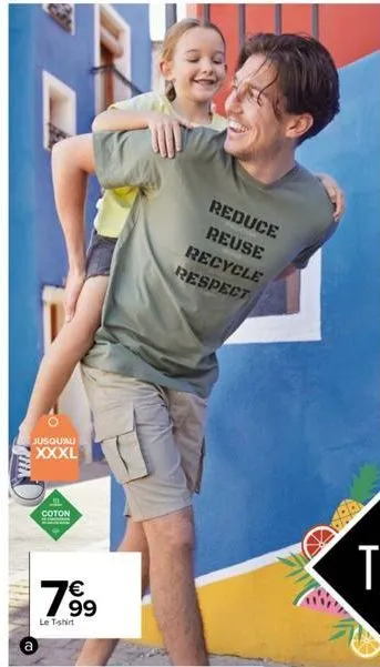 jusqu'a  xxxl  coton  7⁹9  99  le t-shirt  reduce reuse  recycle respect 