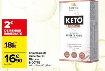 2€  de remise immédiate  18%  16%  la boite  compléments alimentaires  minceur biocyte  keto brüleur 60 gélules.  biocyte  κετο  broleur  contala  perte de foids  haps 