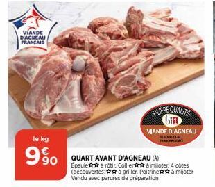 VIANDE D'AGNEAU FRANCAIS  le kg  9%  FALJERE QUALITE bin  VIANDE D'AGNEAU  PRICKSCENTS  QUART AVANT D'AGNEAU (A)  Épaule à rôtir, Colliert à mijoter, 4 côtes (découvertes) à griller, Poitrine à mijote