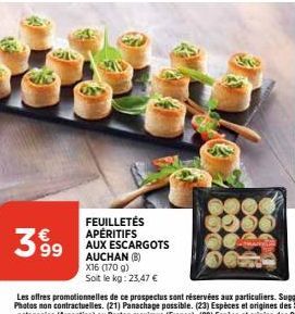 3999  FEUILLETÉS APÉRITIFS AUX ESCARGOTS AUCHAN (B) X16 (170 g) Soit le kg: 23,47 € 