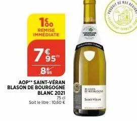 1%  remise immediate  795"  8%  aop** saint-véran blason de bourgogne  blanc 2021  75 dl  soit le litre: 10,60 €  saint vin  ru 