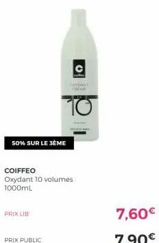 50% sur le 3ème  prix lib  oxydant heme  10  coiffeo  oxydant 10 volumes 1000ml  prix public  7,60€  7,90€ 