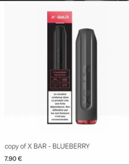 x-bar  stranberry  la nicotine contenue dans ce produit crée une forte dependence. son ution par  copy of x bar - blueberry  7.90 € 