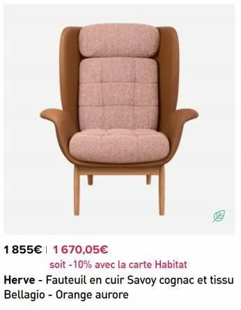 1855€ 1670,05€  soit -10% avec la carte habitat  herve - fauteuil en cuir savoy cognac et tissu bellagio - orange aurore  