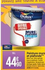 Dulux  15L  44⁹0  Dulux  OFFRE SPECIALE  MURS&  PLAFONDS BLANC MA 