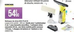 KARCHER  54%  Nettoyeur de vites WV2 PLUS N  Largeur de la raclette 200 mm Vendu avec 1 pulvérisateur 2-en-1 avec bonnette microfibre, 1 nettoyant vitres concentré 20 m, une ime raclette petits carrea