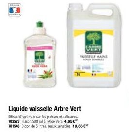 FRANCE  Liquide vaisselle Arbre Vert  Efficacité optimale sur les graisses et salissures. 702573 Flacon 500 ml à l'Aloe Vera 4,65€ 701548 Bidon de 5 litres, peaux sensibles 19,66 €  ARBRE RY  VAISSELL