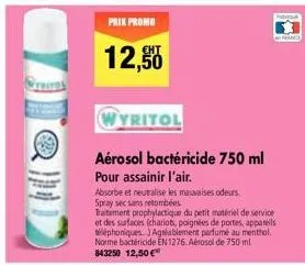 prix promo  12,50  wyritol  aérosol bactéricide 750 ml  pour assainir l'air.  absorbe et neutralise les mauvaises odeurs. spray sec sans retombées  traitement prophylactique du petit matériel de servi