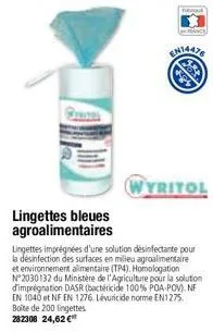 en14478  wyritol  lingettes bleues agroalimentaires  lingettes imprégnées d'une solution désinfectante pour la désinfection des surfaces en milieu agroalimentaire et environnement alimentaire (tp4). h