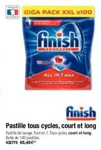 GIGA PACK XXL X100  finish  WIKKALE  ALL IN 1 MAX  Pastille de lavage. Tout en 1. Tous cycles, court et long Bolte de 100 pastilles 432775 65,45€ 