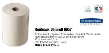 15 cm et mandrin 3,6 cm.  Collis de 6 rouleaux Blanc-165 m.  342836 176,89 € Le lot  Kimberly-Clark  Rouleaux Slimroll 6657  Rouleau Simroll, 1 épaisseur. Très absorbant et résistant. Matériau Airflex