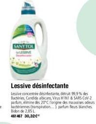 SANYTOL  Lessive désinfectante  Lessive concentrée désinfectante, détruit 99,9% des Bactéries, Candida albicans, Virus H1N1 & SARS COV-2 parfum, élimine des 20°C l'origine des mauvaises odeurs bactéri