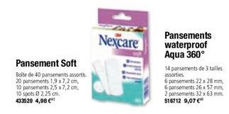 Pansement Soft  Boite de 40 pansements assortis. 20 pansements 1,9 x 7,2 cm,  10 pansements 2,5 x 7,2 cm,  10 spots 02,25 cm. 433520 4,98 €  Nexcare  Pansements waterproof Aqua 360°  14 pansements de 