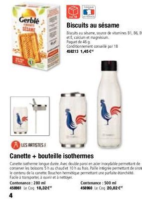 Gerblé  Agnes SEZAME  Contenance: 280 ml  458961 Le Coq 18,32 €  Contenance: 500 ml 458960 Le Coq 20,82 €  Biscuits au sésame  Biscuits au sésame, source de vitamines B1, 86, 89 et E, calcium et magné