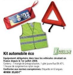 ESCULAPE  Kit automobile éco  Equipement obligatoire dans tous les véhicules circulant en France depuis le 1er juillet 2008.  Contenu: 1 triangle de présignalisation, 1 gilet jaune fluo EN 471,  1 hou