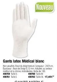 nouveau  gants latex médical blanc  non poudrés bout du doigt texturé. longueur: 24,9 cm. epaisseur bout de doigt 0,12 mm. adaptés au secteur médical et la chimie. ambidextres. bolte de 100. 459759 ta