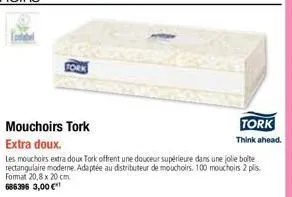 tork  mouchoirs tork  extra doux.  les mouchoirs extra doux tork offrent une douceur supérieure dans une jolie boîte rectangulaire moderne. adaptée au distributeur de mouchoirs. 100 mouchoirs 2 plis. 