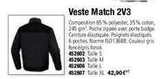 Veste Match 2V3  Composition 65% polyester, 35% coton, 245 gm². Poche zippée avec porte badge Ceinture élastiquée. Poignets élastiqués 6 poches Norme ISO 13688. Couleur gris foncélgris foncé 452602 Ta