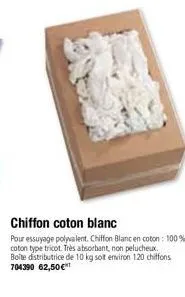 chiffon coton blanc  pour essuyage polyvalent. chiffon blanc en coton: 100% coton type tricot. très absorbant, non pelucheux. boite distributrice de 10 kg soit environ 120 chiffons. 704390 62,50 € 