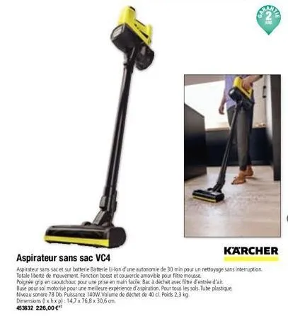 karcher  aspirateur sans sac vc4  aspirateur sans sac et sur batterie batterie li-lon d'une autonomie de 30 min pour un nettoyage sans interruption totale liberté de mouvement. fonction boost et couve