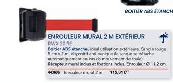 ENROULEUR MURAL 2 M EXTÉRIEUR  RWX 20 RE  Boitier ABS étanche, idéal utilisation extérieure. Sangle rouge 5 cm x 2 m, dispositif anti-panique (la sangle se détache automatiquement en cas de mouvement 