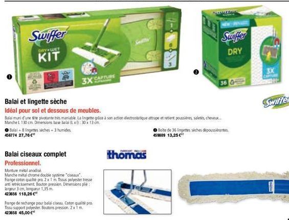 Swiffer  DRY WET  KIT  ● Balal +8 lingettes sèches + 3 humides. 456774 27,76 €*  Balai ciseaux complet  Professionnel.  Monture métal anodisé  Manche métal chrome double système "diseaux". Frange coto