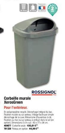 30 e 30  Corbeille murale XerosGreen  IN  ROSSIGNOL  PRO  Pour l'extérieur.  En polypropylene recyclé. Décrochage intégral du bac Fixation murale ou sur poteau. Vidage facile par simple décrochage de 