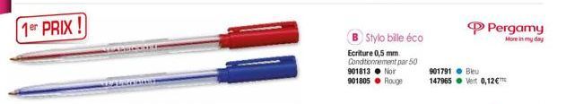 1er PRIX!  B Stylo bille éco  Ecriture 0,5 mm Conditionnement par 50 901813. Nor 901805 Rouge  901791  147965  Bleu  Vert 0,12€™  Pergamy  More in my day 