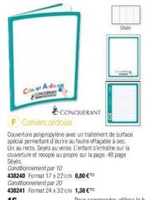 Coset  CONQUERANT  Sys  F Cahiers ardoise  Couverture polypropylène avec un traitement de surface spécial permettant d'écrire au feutre effaçable à sec. Uni au recto, Seyès au verso. L'entant s'entrai