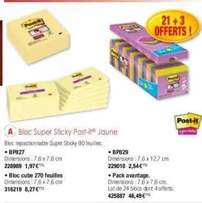 a bloc super sticky post-it® jaune  bloc repositionnable super sticky 90 feuilles.  .bp827 dimensions: 76x76 cm 228989 1,97€™  • bloc cube 270 feuilles dimensions: 7,6 x 7.6 cm 316219 8,27€  •bp829  2