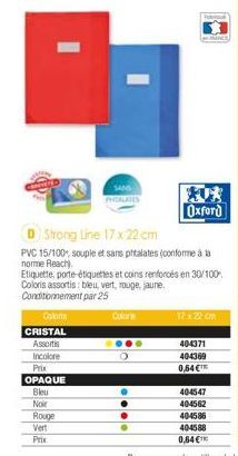 ILLU  SANS PHOALATES  D) Strong Line 17 x 22 cm  PVC 15/100, souple et sans phtalates (conforme à la norme Reach),  Etiquette, porte-étiquettes et coins renforcés en 30/100 Coloris assortis: bleu, ver