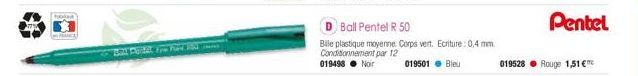 Best CORAL FEE  D Ball Pentel R 50  Bile plastique moyenne. Corps vert. Ecriture: 0,4 mm Conditionnement par 12 019498 Noir  019501 Bleu  019528  Rouge 1,51 € 