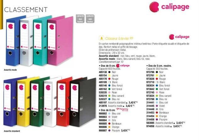 CLASSEMENT  1:00 TIT  Assortis mode  Assortis standard  A  CAPACITE CANCE  300  400  Classeur à levier PP  calipage  En carton remborde polypropylène intérieur/extérieur. Porte-étiquette soudé et étiq