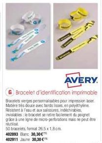 AVERY.  G Bracelet d'identification imprimable  Bracelets vierges personnalisables pour impression laser Matière très douce avec bords lisses, en polyéthylène Résistent à l'eau et aux salissures, indé