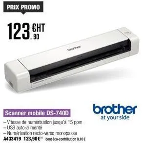 prix promo  123 ¤ht  ент  ,90  brother  scanner mobile ds-740d  -vitesse de numérisation jusqu'à 15 ppm -usb auto-alimenté 