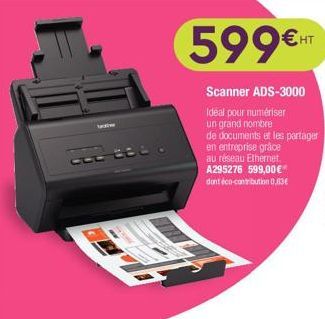 wober  599€HT  Scanner ADS-3000  Ideal pour numériser un grand nombre  de documents et les partager en entreprise grâce au réseau Ethernet A295276 599,00€ dont éco-contribution 0.63€ 