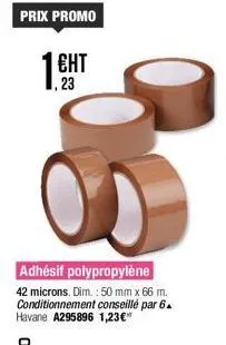 ент 23  adhésif polypropylène  42 microns. dim.: 50 mm x 66 m. conditionnement conseillé par 6 havane a295896 1,23€*  8 