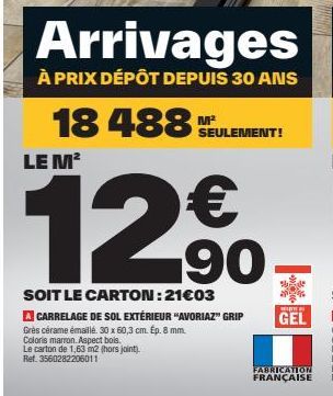 SOIT LE CARTON: 21€03  A CARRELAGE DE SOL EXTÉRIEUR "AVORIAZ" GRIP Grès cérame émaillé. 30 x 60,3 cm. Ep. 8 mm.  Coloris marron. Aspect bois.  Le carton de 1,63 m2 (hors joint).  Ref. 3560282206011  W