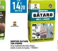 2545  1420  dest le n  da  mortige  batard  multitrave  mortier batard fabrication francae ton pierre  25 kg scalement destules briques 